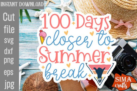 100 Days Closer to Summer Break SVG