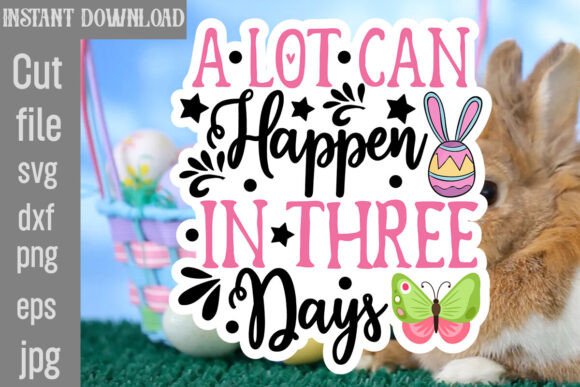 A Lot Can Happen in Three Days SVG Cut F