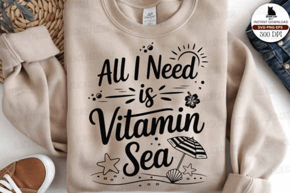 All I Need is Vitamine Sea Svg, Summer Graphics