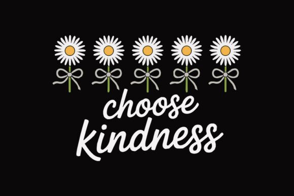 Choose Kindness Daisy Flower SVG: Graphics and Crafts for Creative Publishing