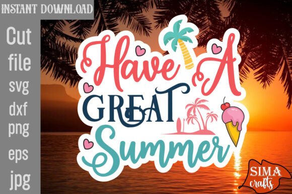 Have a Great Summer SVG Cut File for Crafts and Graphics