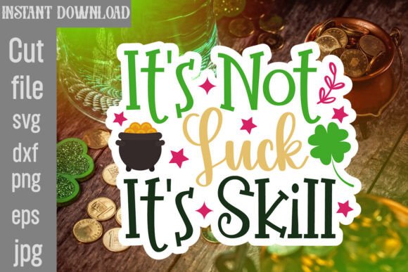 It's Not Luck It's Skill SVG Graphics