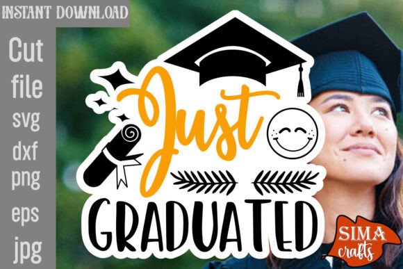 Just Graduated SVG Cut File for Graphics and Crafts