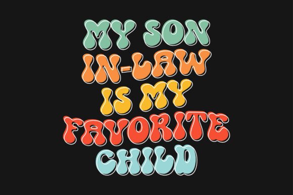 My Son in Law is My Favorite Child SVG: Graphics and Crafts