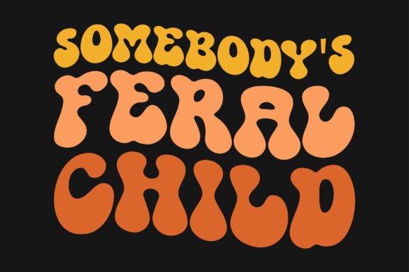 Somebody s Feral Child PNG SVG T-shirt Graphics & Crafts