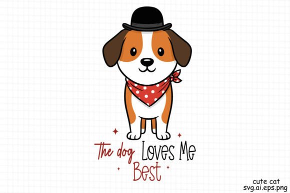 The Dog Loves Me Best SVG PNG Design
